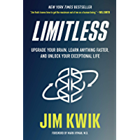 Limitless: Upgrade Your Brain- Learn Anything Faster- and Unlock Your Exceptional Life (English Edition)